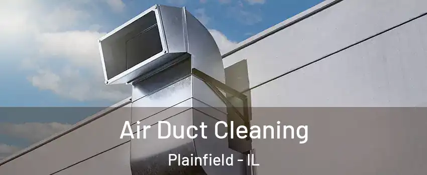  Air Duct Cleaning Plainfield - IL