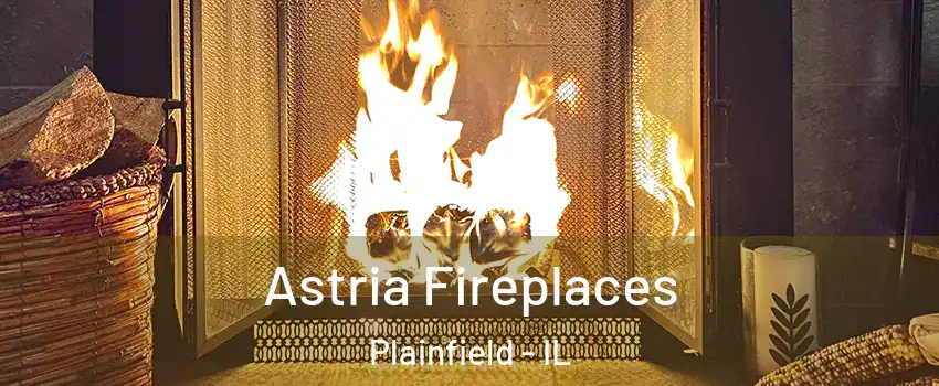  Astria Fireplaces Plainfield - IL