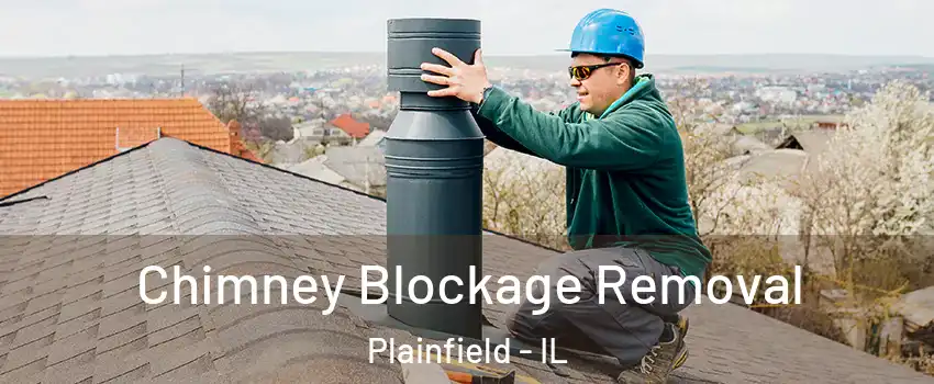  Chimney Blockage Removal Plainfield - IL