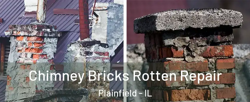  Chimney Bricks Rotten Repair Plainfield - IL
