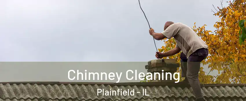  Chimney Cleaning Plainfield - IL