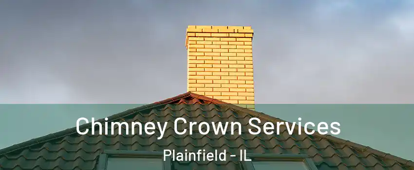 Chimney Crown Services Plainfield - IL