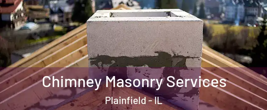  Chimney Masonry Services Plainfield - IL