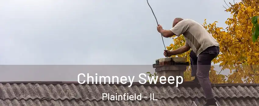  Chimney Sweep Plainfield - IL