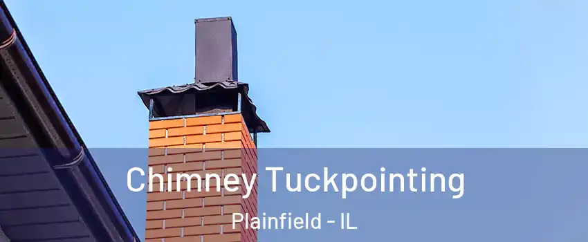  Chimney Tuckpointing Plainfield - IL