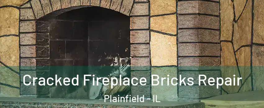  Cracked Fireplace Bricks Repair Plainfield - IL