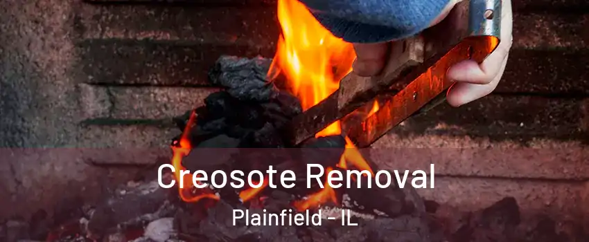  Creosote Removal Plainfield - IL