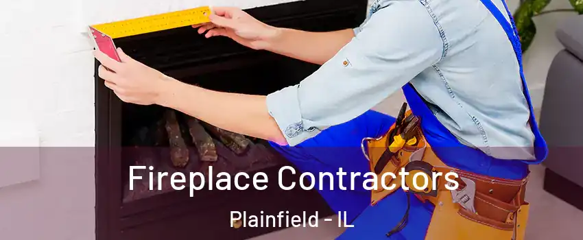  Fireplace Contractors Plainfield - IL