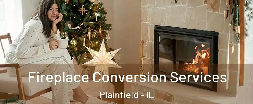  Fireplace Conversion Services Plainfield - IL
