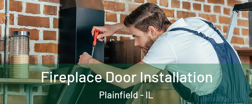  Fireplace Door Installation Plainfield - IL