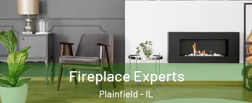  Fireplace Experts Plainfield - IL