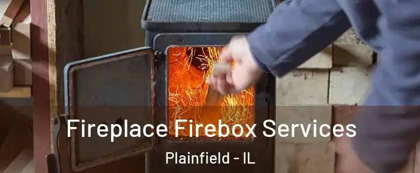  Fireplace Firebox Services Plainfield - IL