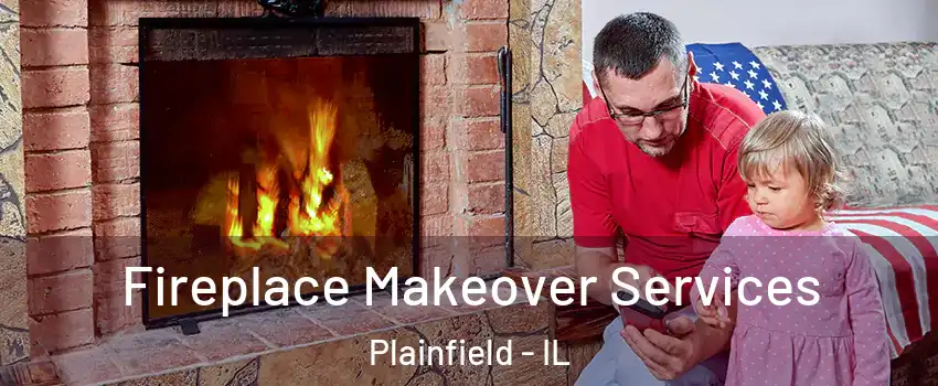  Fireplace Makeover Services Plainfield - IL