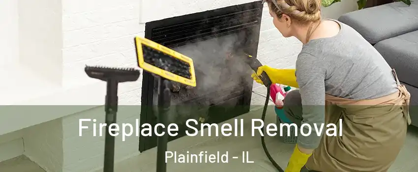  Fireplace Smell Removal Plainfield - IL