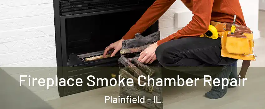  Fireplace Smoke Chamber Repair Plainfield - IL
