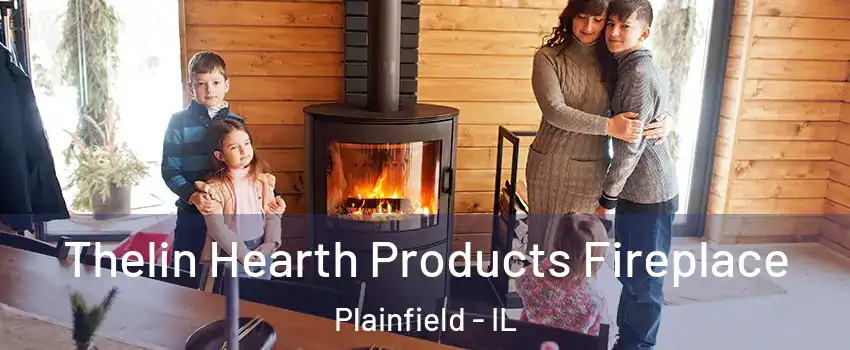  Thelin Hearth Products Fireplace Plainfield - IL
