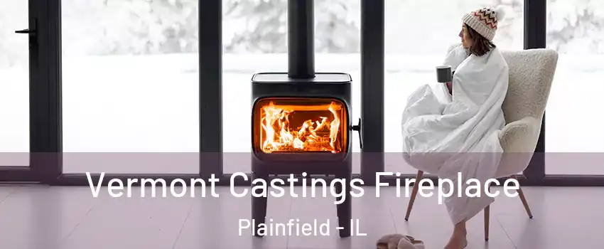  Vermont Castings Fireplace Plainfield - IL